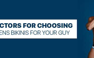 Factors for choosing Mens Bikinis for your guy