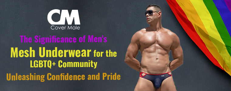 The Significance of Men's Mesh Underwear for the LGBTQ+ Community