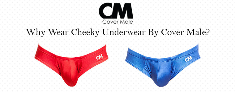 Why Wear Cheeky Underwear By Cover Male?