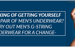 Thinking of getting yourself a new pair of men's underwear? Try out men's g-string underwear for a change