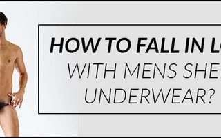 How to fall in love with Mens Sheer Underwear?