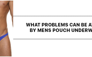 What problems can be avoided by Mens Pouch Underwear?