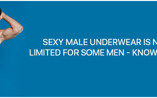 Sexy Male Underwear is not limited for some men - Know more