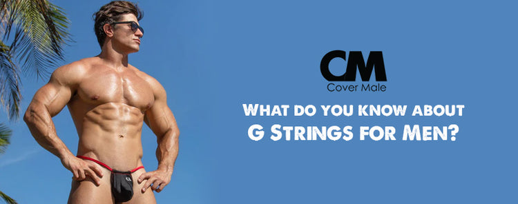 What do you know about G Strings for Men? – Covermale