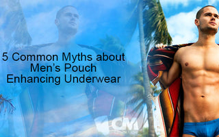 5 Common Myths about Men’s Pouch Enhancing Underwear 