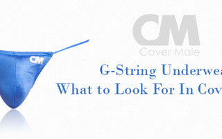 G-String Underwear - What to Look For in Cover Male
